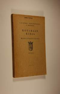 Kotimaan kirja : Suomi kirjailijainsa kuvaamana : maakuntalukukirja kansakouluja sekä muita oppilaitoksia varten Häme
