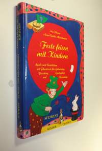 Feste Feiern Mit Kindern : Spiele und Bastelideen mit Phantasie fur Geburstag, Fasching, Gartenfeste und Regentage