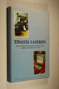 Tinasta laseriin : Oulun kirjatyöntekijäin yhdistyksen toimintavuodet 1896-1995 : Oulun kirjatyöntekijäin yhdistyksen 100-vuotisjuhlajulkaisu