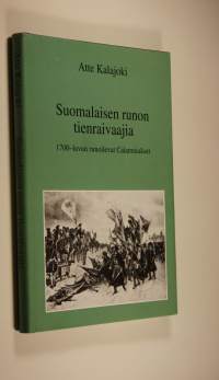 Suomalaisen runon tienraivaajia : 1700-luvun runoilevat Calamniukset (signeerattu)