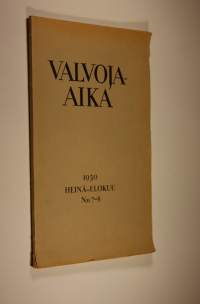 Valvoja-Aika 1930 - Heinä-Elokuu -  nro 7-8