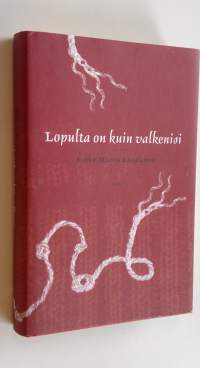 Lopulta on kuin valkenisi