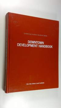 Community Builders Handbook Series : Downtown Development Handbook