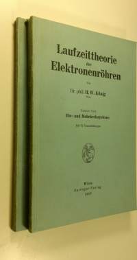 Laufzeittheorie Der Elektronenröhren Erster und Zweiter Teil : Erster Teil ; Ein- und Mehrkreissysteme, Zweiter Teil ; Kathodeneigenschafter, Vierpole