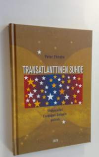 Transatlanttinen suhde : Yhdysvallat Euroopan unionin peilinä (UUSI)