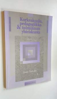 Korkeakoulu, pedagogiikka ja toiminnan yhteiskunta