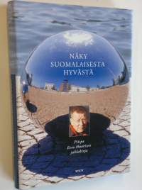 Näky suomalaisesta hyvästä : piispa Eero Huovisen juhlakirja (ERINOMAINEN)