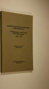 Lapin kaunokirjallisuuden bibliografia = a bibliography on the fiction of Finnish Lapland 1900-1974
