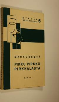 Pikku-Pirkko Pirkkalasta : 3-näytöksinen, 4-kuvaelmainen satunäytelmä