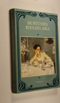 Murtuvien roolien aika : antologia pohjoismaista kirjallisuutta vuosisadan vaihteesta