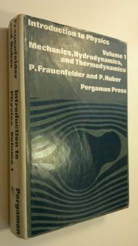 Introduction to physics Volume 1 : Mechanics, Hydrodynamics, and thermodynamics