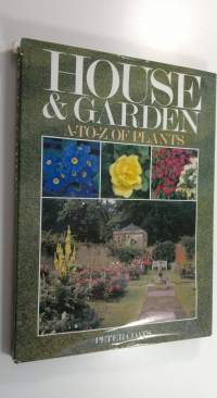 House &amp; garden A-Z of plants