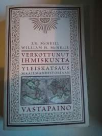 J.R. McNeill/William McNeill : Verkottunut ihmiskunta , yleiskatsaus maailman historiaan ,Vastapaino v.2006  , 2. Painos