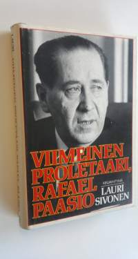 Viimeinen proletaari, Rafael Paasio