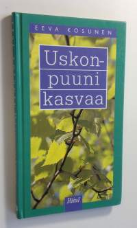 Uskonpuuni kasvaa