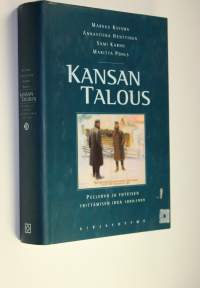 Kansan talous : Pellervo ja yhteisen yrittämisen idea 1899-1999