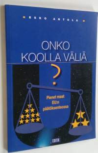 Onko koolla väliä : pienet maat EU:n päätöksenteossa (UUSI)