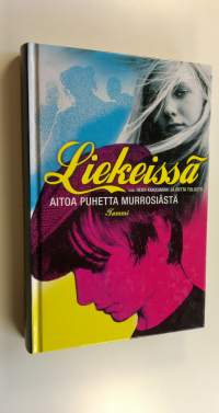 Liekeissä : aitoa puhetta murrosiästä (UUSI)