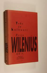 Teko ja kulttuuri : Reijo Wilenius 60 v