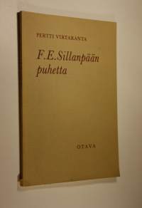 F. E. Sillanpään puhetta : Kaksi keskustelua Sillanpään kanssa ja havaintoja hänen puheestaan (signeerattu)