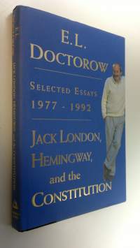 Jack London, Hemingway, and the Constitution: selected essays, 1977-1992