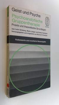 Geist und Psyche : Psychoanalytische Gruppentherapie Praxis und theoretische Grundlagen