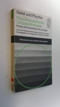 Geist und Psyche : Psychoanalytische Gruppentherapie Praxis un theoretische Grundlagen