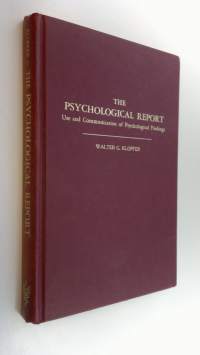 The Psychological Report : Use and Communication of Psychological Findings
