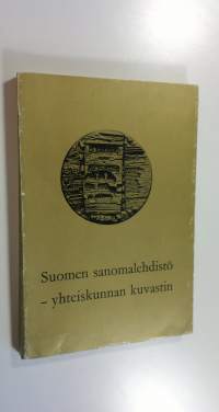 Suomen sanomalehdistö - yhteiskunnan kuvastin