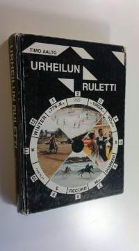 Urheilun ruletti : johdatus urheilun ja urheilijan suorituskyvyn kehittämiseen