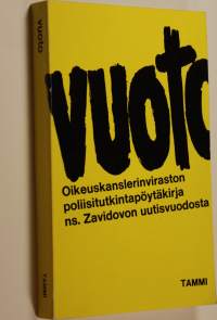 Vuoto : oikeuskanslerinviraston poliisitutkintopöytäkirja ns Zavidovon uutisvuodosta