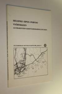 Helsinki-Sipoo-Porvoo-vyöhykkeen aluerakenteen kehittämismahdollisuuksia