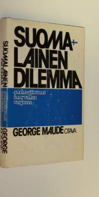 Suomalainen dilemma : puolueettomuus suurvallan varjossa