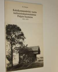 Kaksikymmentäviisi vuotta kulttuurirahastotoimintaa Pohjois-Suomessa 1953-1978