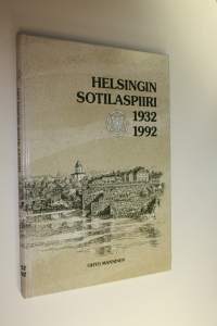 Helsingin sotilaspiiri 1932-1992 : historiikki