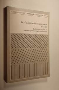 Psykoterapiakoulutustoimikunnan mietintö = Betänkande avgivet av Psykoterapiutbildningskommissionen