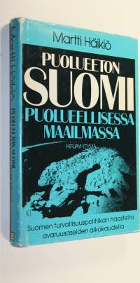 Puolueeton Suomi puolueellisessa maailmassa : Suomen turvallisuuspolitiikan haasteita avaruusaseiden aikakaudella