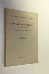 Paavalin apostolinen toiminta : eräitä perustavia näkökohtia = Die apostolische Wirksamkeit des Paulus : Einige grundlegende Gesichtspunkte