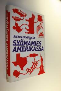 Syömämies Amerikassa : kulinaarinen matkakertomus