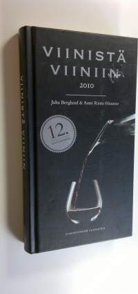 Viinistä viiniin 2010 : viininystävän vuosikirja