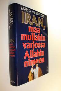 Iran, maa mullahin varjossa Allahin nimeen