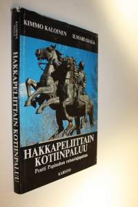 Hakkapeliittain kotiinpaluu : Pentti Papinahon ratsastajapatsas : teos ja tausta