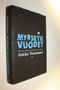 Myrskyn vuodet : Suomen suunta kylmän sodan jälkeen (ERINOMAINEN)