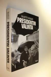 Presidentin valinta : miten valtionpäämiehet on Suomessa valittu, millaisiin poikkeusmenetelmiin valinnoissa on turvauduttu ja miksi presidentin toimikautta jatke...