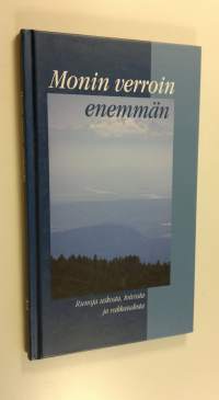 Monin verroin enemmän : runoja uskosta, toivosta ja rakkaudesta