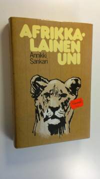 Afrikkalainen uni : kuvauksia Itä-Afrikan matkoilta