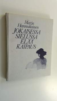 Jokaisessa sielussa elää kaipaus