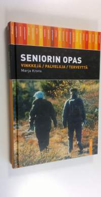 Seniorin opas : vinkkejä, palveluja, terveyttä