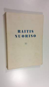 Raitis nuoriso XI : Suomen opiskelevan nuorison raittiusliitto ry:n vuosikirja