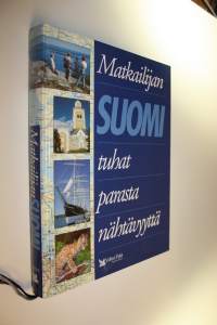 Matkailijan Suomi : tuhat parasta nähtävyyttä